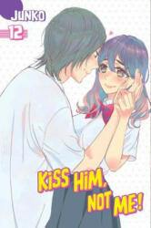 Kiss Him, Not Me 12 - Junko (ISBN: 9781632364937)