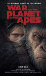 War for the Planet of the Apes: Official Movie Novelization - Greg Cox (ISBN: 9781785654749)