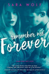 Remember Me Forever - Sara Wolf (ISBN: 9781633754997)
