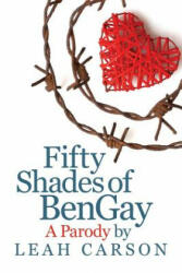 Fifty Shades of BenGay: A Parody - Leah Carson (ISBN: 9780983641254)