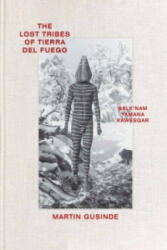 Lost Tribes of Tierra del Fuego - Martin Gusinde, Christine Barthe (ISBN: 9780500544464)