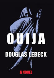Douglas Lebeck - Ouija - Douglas Lebeck (ISBN: 9781496909428)