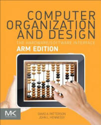Computer Organization and Design ARM Edition - David Patterson, John Hennessy (ISBN: 9780128017333)