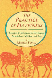 Practice Of Happiness - Mirko Frýba (ISBN: 9781570621239)