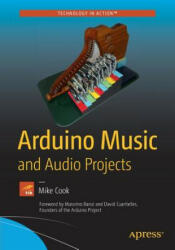 Arduino Music and Audio Projects - Mike Cook (ISBN: 9781484217207)