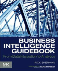 Business Intelligence Guidebook - Rick Sherman (ISBN: 9780124114616)