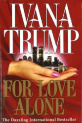 For Love Alone - Ivana Trump (ISBN: 9780099579526)