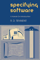 Specifying Software - R. D. Tennent (ISBN: 9780521004015)