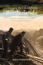 Cleansing the Czechoslovak Borderlands - Eagle Glassheim (ISBN: 9780822964261)
