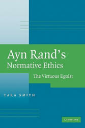 Ayn Rand's Normative Ethics - Tara Smith (ISBN: 9780521705462)