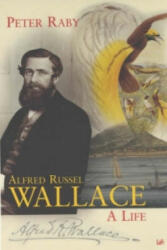 Alfred Russel Wallace - Peter Raby (ISBN: 9780712665773)