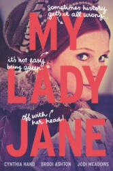 My Lady Jane - Cynthia Hand, Brodi Ashton, Jodi Meadows (ISBN: 9780062391766)
