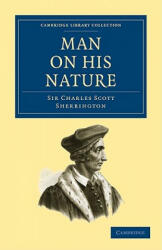 Man on his Nature - Charles Scott, Sir Sherrington (ISBN: 9781108005241)