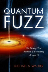 Quantum Fuzz - Michael S. Walker (ISBN: 9781633882393)