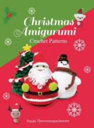 Christmas Amigurumi - Sayjai Thawornsupacharoen (ISBN: 9781910407554)