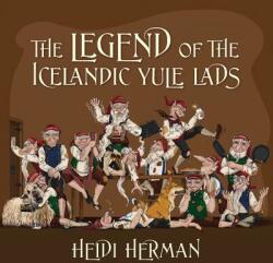 Legend of the Icelandic Yule Lads - Heidi Herman (ISBN: 9781478743309)