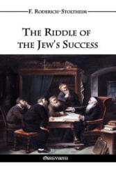Riddle of the Jew's Success - F. Roderich-Stoltheim (ISBN: 9781911417132)