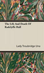 Life And Death Of Radclyffe Hall - Lady Troubridge Una (ISBN: 9781443725422)