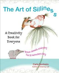 The Art of Silliness: A Creativity Book for Everyone (ISBN: 9780399537585)