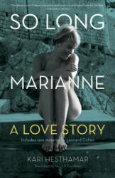 So Long, Marianne (Tp): A Love Story -- Includes Rare Material by Leonard Cohen - Kari Hesthamar, Helle Goldman (ISBN: 9781770414204)