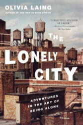 LONELY CITY - Olivia Laing (ISBN: 9781250118035)