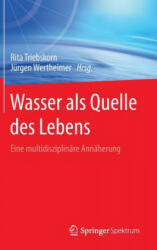 Wasser ALS Quelle Des Lebens - Rita Triebskorn, Jürgen Wertheimer (ISBN: 9783662462676)