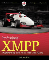 Professional XMPP Programming with JavaScript and jQuery - Jack Moffitt (ISBN: 9780470540718)