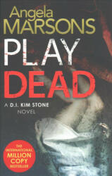 Play Dead - Angela Marsons (ISBN: 9780751571332)