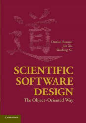 Scientific Software Design - Damian Rouson, Jim Xia, Xiaofeng Xu (ISBN: 9781107415331)