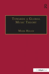 Towards a Global Music Theory - HIJLEH (ISBN: 9781138252172)