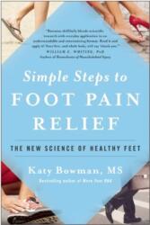 Simple Steps to Foot Pain Relief - KATY BOWMAN (ISBN: 9781942952824)