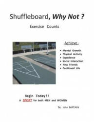 Shuffleboard, Why Not? - John Mataya (ISBN: 9781589099081)
