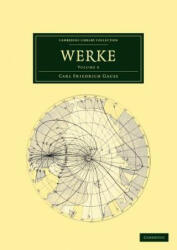 Carl Friedrich Gauss - Werke - Carl Friedrich Gauss (ISBN: 9781108032315)