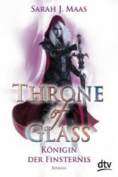 Throne of Glass - Königin der Finsternis - Sarah Janet Maas, Tanja Ohlsen (ISBN: 9783423717076)