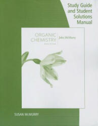 Study Guide with Student Solutions Manual for McMurry's Organic Chemistry, 9th - John E (Cornell University) McMurry (ISBN: 9781305082144)