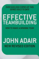 Effective Teambuilding REVISED ED - John Adair (ISBN: 9781509817269)