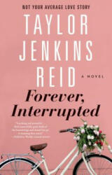 Forever, Interrupted - Taylor Jenkins Reid (ISBN: 9781476712826)