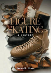 Figure Skating - James R. Hines (ISBN: 9780252072864)