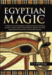 Egyptian Magic - E. A. Wallis Budge (ISBN: 9780785832867)