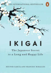 Ikigai: The Japanese Secret to a Long and Happy Life (ISBN: 9780143130727)