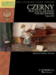 Practical Method For Beginners, Op. 599 - Carl Czerny (ISBN: 9781495007231)