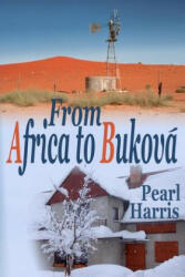 From Africa To Buková - Pearl Harris (ISBN: 9781440464034)