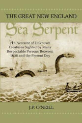 Great New England Sea Serpent - J P O'Neill (ISBN: 9781931044677)