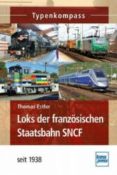 Loks der französischen Staatsbahn SNCF - Thomas Estler (ISBN: 9783613714809)