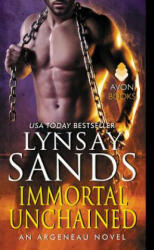 IMMORTAL UNCHAINED AN ARGE PB - SANDS LYNSAY (ISBN: 9780062468840)