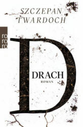 Szczepan Twardoch, Olaf Kühl - Drach - Szczepan Twardoch, Olaf Kühl (ISBN: 9783499271748)