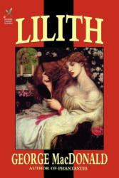 George MacDonald - Lilith - George MacDonald (ISBN: 9781587159749)