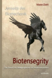 Jenseits der Biomechanik - Biotensegrity - Maren Diehl (ISBN: 9783946435402)