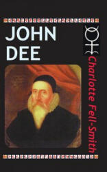 John Dee - Charlotte Fell-Smith (ISBN: 9781936690916)