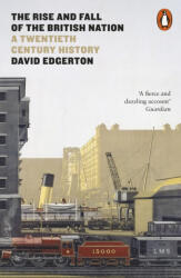 Rise and Fall of the British Nation - DAVID EDGERTON (ISBN: 9780141975979)